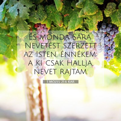 Picture 07 - 1 Mózes 21:6 KAR - És monda Sára: Nevetést szerzett az Isten, - Bible Verse Picture