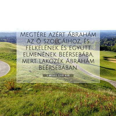 Picture 07 - 1 Mózes 22:19 KAR - Megtére azért Ábrahám az õ szolgáihoz, és - Bible Verse Picture