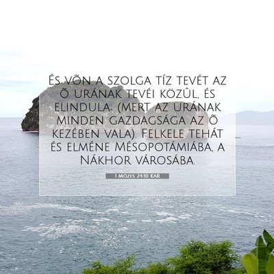 Picture 07 - 1 Mózes 24:10 KAR - És võn a szolga tíz tevét az õ urának - Bible Verse Picture