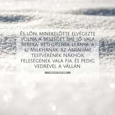 Picture 07 - 1 Mózes 24:15 KAR - És lõn, minekelõtte elvégezte volna a - Bible Verse Picture