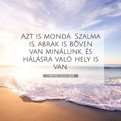Picture 07 - 1 Mózes 24:25 KAR - Azt is mondá: Szalma is, abrak is bõven van - Bible Verse Picture