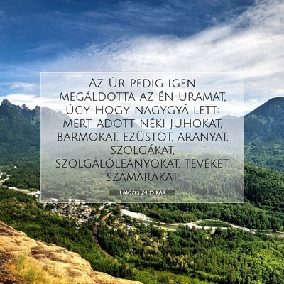 Picture 07 - 1 Mózes 24:35 KAR - Az Úr pedig igen megáldotta az én uramat, úgy - Bible Verse Picture