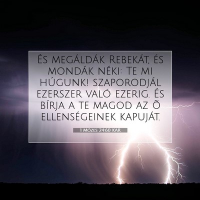 Picture 07 - 1 Mózes 24:60 KAR - És megáldák Rebekát, és mondák néki: Te mi - Bible Verse Picture