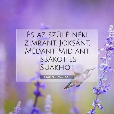 Picture 07 - 1 Mózes 25:2 KAR - És az szûlé néki Zimránt, Joksánt, - Bible Verse Picture