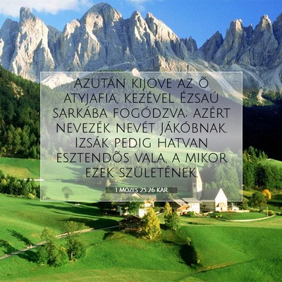 Picture 07 - 1 Mózes 25:26 KAR - Azután kijöve az õ atyjafia, kezével Ézsaú - Bible Verse Picture