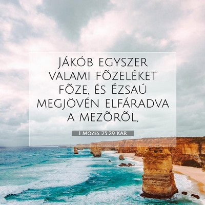 Picture 07 - 1 Mózes 25:29 KAR - Jákób egyszer valami fõzeléket fõze, és - Bible Verse Picture