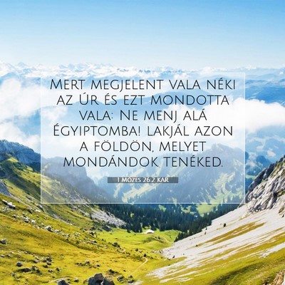 Picture 07 - 1 Mózes 26:2 KAR - Mert megjelent vala néki az Úr és ezt mondotta - Bible Verse Picture