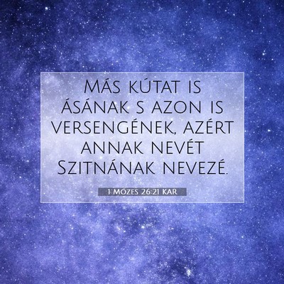 Picture 07 - 1 Mózes 26:21 KAR - Más kútat is ásának s azon is versengének, - Bible Verse Picture