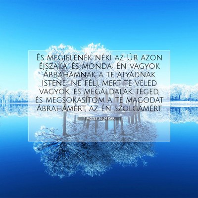Picture 07 - 1 Mózes 26:24 KAR - És megjelenék néki az Úr azon éjszaka, és - Bible Verse Picture