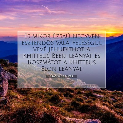 Picture 07 - 1 Mózes 26:34 KAR - És mikor Ézsaú negyven esztendõs vala, - Bible Verse Picture
