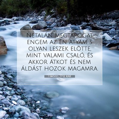 Picture 07 - 1 Mózes 27:12 KAR - Netalán megtapogat engem az én atyám s olyan - Bible Verse Picture