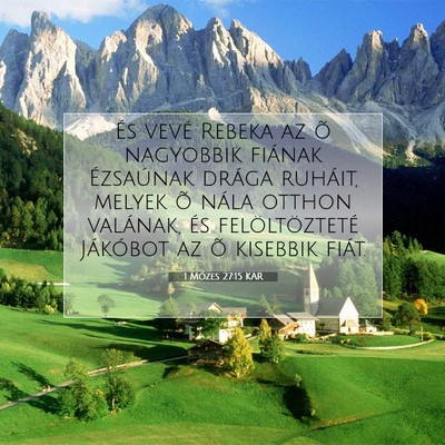 Picture 07 - 1 Mózes 27:15 KAR - És vevé Rebeka az õ nagyobbik fiának - Bible Verse Picture