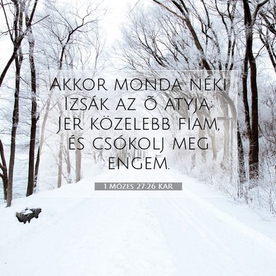 Picture 07 - 1 Mózes 27:26 KAR - Akkor monda néki Izsák az õ atyja: Jer - Bible Verse Picture