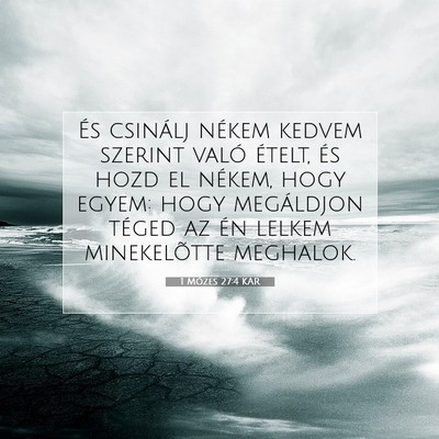 Picture 07 - 1 Mózes 27:4 KAR - És csinálj nékem kedvem szerint való ételt, - Bible Verse Picture