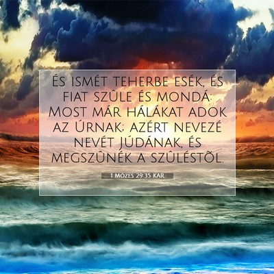 Picture 07 - 1 Mózes 29:35 KAR - És ismét teherbe esék, és fiat szûle és - Bible Verse Picture