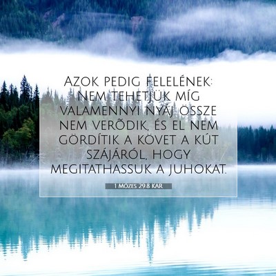 Picture 07 - 1 Mózes 29:8 KAR - Azok pedig felelének: Nem tehetjük míg - Bible Verse Picture