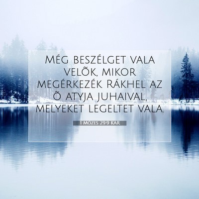 Picture 07 - 1 Mózes 29:9 KAR - Még beszélget vala velõk, mikor megérkezék - Bible Verse Picture