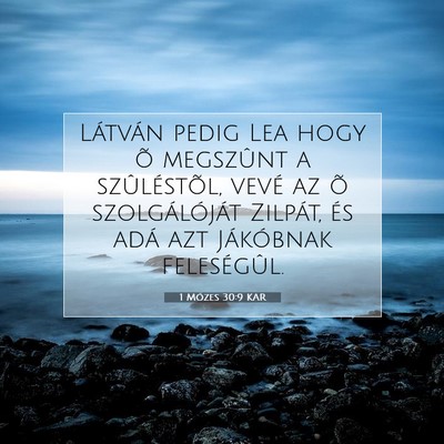 Picture 07 - 1 Mózes 30:9 KAR - Látván pedig Lea hogy õ megszûnt a - Bible Verse Picture