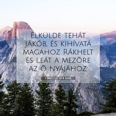 Picture 07 - 1 Mózes 31:4 KAR - Elkülde tehát Jákób, és kihívatá magához - Bible Verse Picture