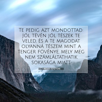 Picture 07 - 1 Mózes 32:12 KAR - Te pedig azt mondottad: Jól tévén jól tészek - Bible Verse Picture