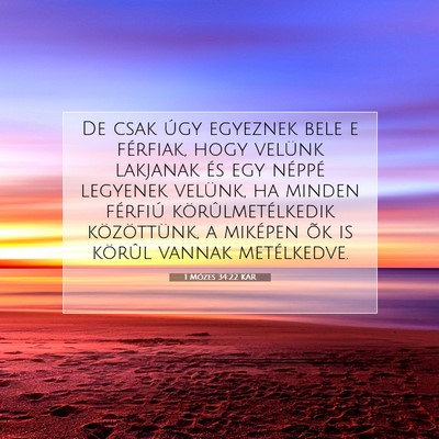 Picture 07 - 1 Mózes 34:22 KAR - De csak úgy egyeznek bele e férfiak, hogy - Bible Verse Picture