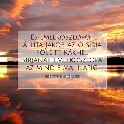 Picture 07 - 1 Mózes 35:20 KAR - És emlékoszlopot állíta Jákób az õ sírja - Bible Verse Picture
