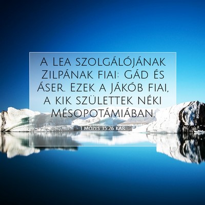 Picture 07 - 1 Mózes 35:26 KAR - A Lea szolgálójának Zilpának fiai: Gád és - Bible Verse Picture