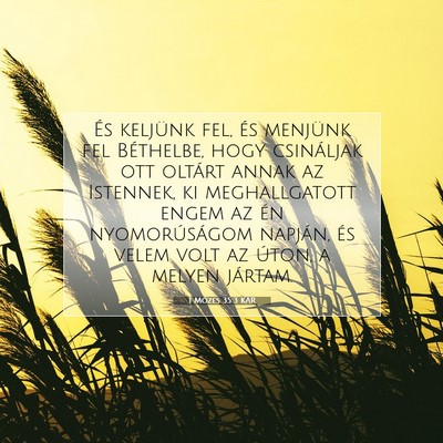 Picture 07 - 1 Mózes 35:3 KAR - És keljünk fel, és menjünk fel Béthelbe, - Bible Verse Picture