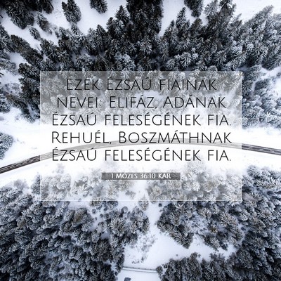 Picture 07 - 1 Mózes 36:10 KAR - Ezek Ézsaú fiainak nevei: Elifáz, Adának - Bible Verse Picture