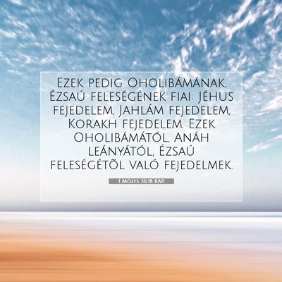 Picture 07 - 1 Mózes 36:18 KAR - Ezek pedig Oholibámának, Ézsaú feleségének - Bible Verse Picture