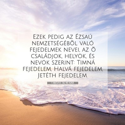 Picture 07 - 1 Mózes 36:40 KAR - Ezek pedig az Ézsaú nemzetségébõl való - Bible Verse Picture