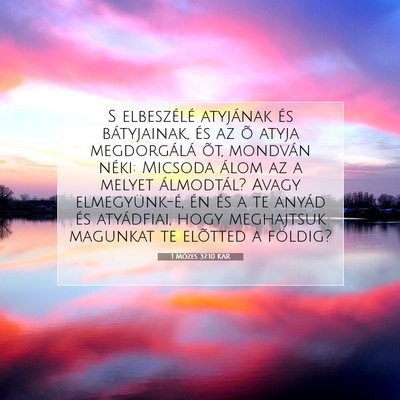 Picture 07 - 1 Mózes 37:10 KAR - S elbeszélé atyjának és bátyjainak, és az - Bible Verse Picture