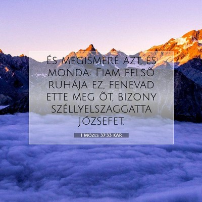 Picture 07 - 1 Mózes 37:33 KAR - És megismeré azt, és monda: Fiam felsõ - Bible Verse Picture