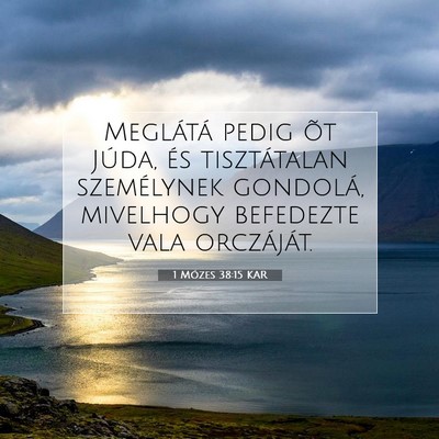 Picture 07 - 1 Mózes 38:15 KAR - Meglátá pedig õt Júda, és tisztátalan - Bible Verse Picture