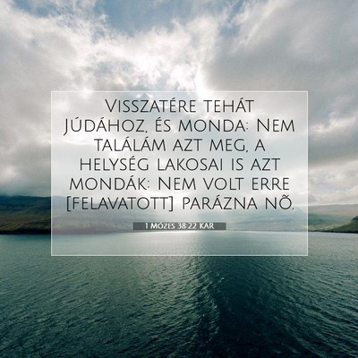 Picture 07 - 1 Mózes 38:22 KAR - Visszatére tehát Júdához, és monda: Nem - Bible Verse Picture