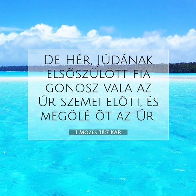 Picture 07 - 1 Mózes 38:7 KAR - De Hér, Júdának elsõszülött fia gonosz vala - Bible Verse Picture