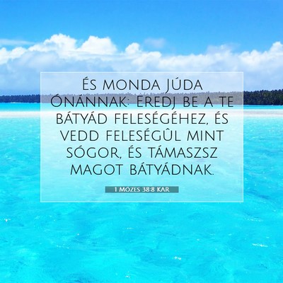 Picture 07 - 1 Mózes 38:8 KAR - És monda Júda Ónánnak: Eredj be a te bátyád - Bible Verse Picture