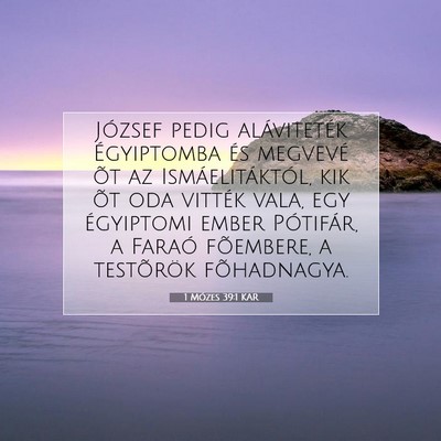 Picture 07 - 1 Mózes 39:1 KAR - József pedig aláviteték Égyiptomba és - Bible Verse Picture