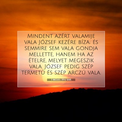 Picture 07 - 1 Mózes 39:6 KAR - Mindent azért valamije vala József kezére - Bible Verse Picture