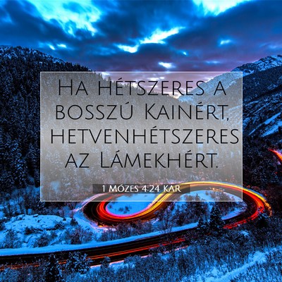 Picture 07 - 1 Mózes 4:24 KAR - Ha hétszeres a bosszú Kainért, - Bible Verse Picture