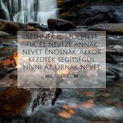 Picture 07 - 1 Mózes 4:26 KAR - Séthnek is született fia, és nevezé annak - Bible Verse Picture
