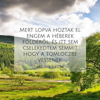 Picture 07 - 1 Mózes 40:15 KAR - Mert lopva hoztak el engem a héberek - Bible Verse Picture