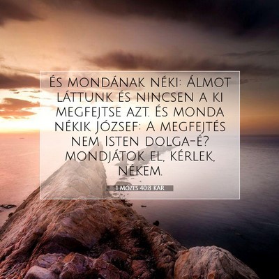 Picture 07 - 1 Mózes 40:8 KAR - És mondának néki: Álmot láttunk és nincsen - Bible Verse Picture