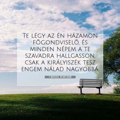 Picture 07 - 1 Mózes 41:40 KAR - Te légy az én házamon fõgondviselõ, és - Bible Verse Picture