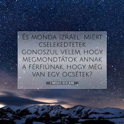 Picture 07 - 1 Mózes 43:6 KAR - És monda Izráel: Miért cselekedtetek gonoszul - Bible Verse Picture