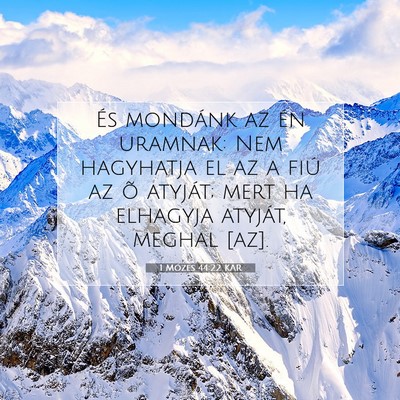 Picture 07 - 1 Mózes 44:22 KAR - És mondánk az én uramnak: Nem hagyhatja el az - Bible Verse Picture
