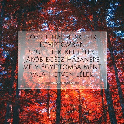 Picture 07 - 1 Mózes 46:27 KAR - József fiai pedig, kik Égyiptomban születtek, - Bible Verse Picture