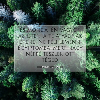 Picture 07 - 1 Mózes 46:3 KAR - És monda: Én vagyok az Isten, a te atyádnak - Bible Verse Picture