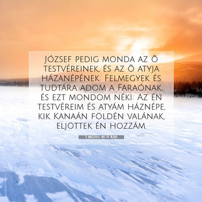 Picture 07 - 1 Mózes 46:31 KAR - József pedig monda az õ testvéreinek, és az - Bible Verse Picture