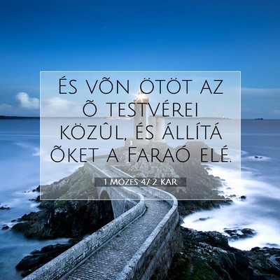 Picture 07 - 1 Mózes 47:2 KAR - És võn ötöt az õ testvérei közûl, és - Bible Verse Picture